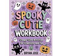 Spooky Cutie Workbook: Creepy-Cute Activities for Creativity and Fun