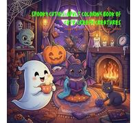 Spooky Cuties: Adult Coloring Book of Cute Creepy Creatures: Adorable Creepy Creatures in Cozy Hygge Moments