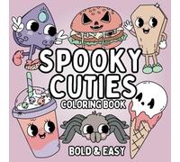 Spooky Cuties Bold & Easy Coloring Book: 52 Big & Simple Spooky Halloween Illustrations for Adult and Kids, Perfect for Alcohol Markers & Anxiety Relief, Pastel Goth Coloring Book
