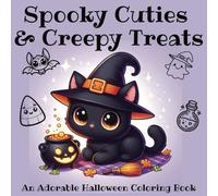 Spooky Cuties & Creepy Treats: An Adorable Halloween Coloring Book