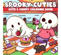 Spooky Cuties: Cute and Creepy Friends Coloring Book featuring Cozy Haunted Scenes, Midnight Tea, and Softly Spooky Illustrations for Teens & Adults Relaxation