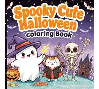 Spooky Cuties series : A Halloween Coloring Book for Adults & Teens - Cute & Creepy Creatures for Relaxation and Fun: Adorable spooky designs ... vibes - perfect for stress relief & Halloween