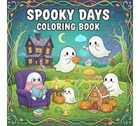 Spooky Days Coloring Book: A Cozy Halloween Coloring Book Filled with Cute Spooky Scenes and Seasonal Designs