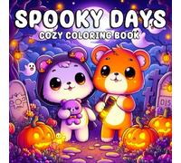 Spooky Days cozy coloring book: Cute Halloween Coloring Book | Adorable ghosts, pumpkins, and bats with simple, relaxing fall designs for all ages