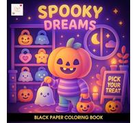 Spooky Dreams Black Paper Coloring Book: Adorable Ghosts, Sleepy Bats, and Cozy Halloween Magic on Every Page