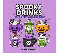 Spooky Drinks - A Bold & Easy Halloween Coloring Book for Kids & Adults: 40 Cute & Simple Designs for Relaxation, Creativity, and Stress Relief (Spooky Halloween World)
