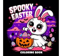 Spooky Easter Coloring Book: 50 Cozy, Bold, and Easy Designs Featuring Cute and Spooky Easter Characters for All Ages