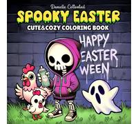 Spooky Easter Cute & Cozy Coloring Book: 50 Adorable Bold & Easy Images Combining the Themes of Spring and Halloween - Happy Easterween ! (Spooky Coloring Books)