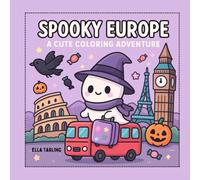 Spooky Europe - A Cute & Creepy Coloring Book for Kids & Adults: 40 Fun & Easy Coloring Pages of Ghosts, Vampires & Monsters Exploring Europe’s Famous Cities