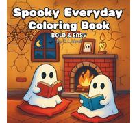 Spooky Everyday Coloring Book: Bold & Easy - 52 Creepy-Cute Everyday Designs for Teens & Adults