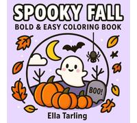 Spooky Fall - Bold & Easy Coloring Book: 40 Simple & Fun Halloween Designs for Kids & Adults | Cute Ghosts, Pumpkins & Minimalist Art Inspired Fall ... Series - Bold & Easy Coloring for Calm & Joy)