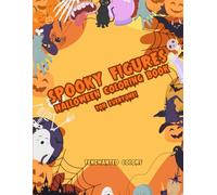 Spooky Figures: Halloween season coloring book for everyone with ghosts monsters pumpkins bones & more: Ideal for everyday chill entertainment and stress release