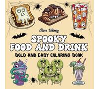 Spooky Food & Drink Coloring: Book for Adults and Teens Featuring Foods, Snacks, Drinks, Sweets and Treats in 45 Spooky Cutie Designs, Bold and Easy ... Coloring ) (Bold and Easy Coloring Books)