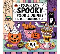 Spooky Food & Drinks Bold and Easy Coloring book: 51 Simple Spooky Images For Kids and Adults (Bold, Easy and simple coloring books)