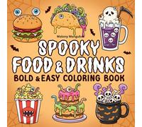 Spooky Food & Drinks Coloring Book: Bold Lines for Easy Halloween Fun: Creative Pages to Inspire Young Artists and Celebrate the Holiday Spirit