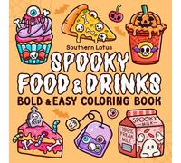 Spooky Food & Drinks: Coloring Book for Adults and Teens Featuring Food, Snacks, Beverages, Sweets and Treats in Cute Spooky Designs, Bold and Easy ... Relaxation (Spooky - Cute - Easy Coloring)