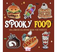 Spooky Food: Halloween Coloring Book For Foodies Bold And Easy For All Ages (Colors & Imagination)
