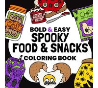 Spooky Food & Snacks Coloring Book: Bold and Easy Halloween Designs Featuring Creepy and Cute Food and Snacks for Adults Relaxation (Bold & Easy Coloring Books)