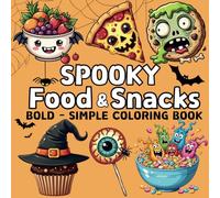 Spooky Food & Snacks: Coloring Book for Adults and Teens Featuring Adorable Creepy Food for Relaxation and Stress Relief