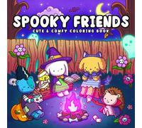 Spooky Friends: Cute Coloring Book for Adults and Teens Featuring Adorable Animal Characters and Creepy Creatures in Cozy Hygge Moments for Relaxation (Adorable Friends)