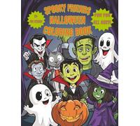 SPOOKY FRIENDS HALLOWEEN COLORING BOOK: HALLOWEEN COLORING FUN: A Fun and Relaxing Coloring Book with 50+ Easy to Color Images of Spooky Monsters, ... Book for Kids, Teens, and Adults of All Ages!