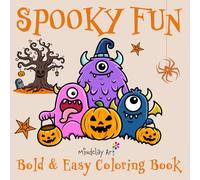 Spooky Fun Coloring Book: For Adults and Kids, Simple and Cute Designs for Stress relief and Relaxation, Featuring adorable, fun and creepy creatures ... & Easy Coloring) (Bold & Easy Coloring Books)