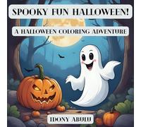 SPOOKY FUN HALLOWEEN!: A Halloween Coloring Adventure.: Get Ready For A Treat With Over 50 Pages Of Super-Cute Monsters And Silly Witches