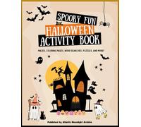 Spooky Fun Halloween Activity Book: Mazes, Coloring Pages, Word Searches, and Puzzles and More! (Atlantis Magical Adventures Series)
