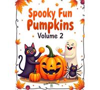 Spooky Fun Pumpkins - Spooky Cozy Friends Volume 2: Engage kids aged 3-8 with interactive Halloween coloring, counting, and shape activities. Bold ... (Spooky Fun Pumpkins - Volume 1 , 2 , 3)