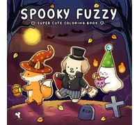 Spooky Fuzzy: Cute Creepy Coloring Book for Adults and Teens for Relaxation (Fuzzy Friends Coloring)