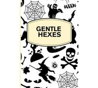 Spooky Gentle Hexes: Witchy Halloween Witchcraft Notebook for Spells, Notes and Journaling