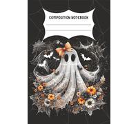 Spooky Ghost Composition Notebook: Halloween Gothic Cute Cover | Wide Ruled Journal | 120 Pages | Perfect for Students, Writers & Seasonal Note-Taking
