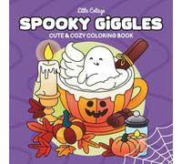 Spooky Giggles: Cozy Coloring Book for Adults and Teens Featuring Adorable, Cute, and Spooky Vibes in Hygge Moments, Halloween Theme (Cozy Days Coloring) (Part of: Cute & Cozy Coloring Books)