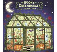 Spooky Greenhouses Coloring Book: An Adult Coloring Pages of Abandoned Conservatories, Carnivorous Plants, and Mysterious Botanical Scenes.