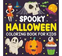 Spooky Halloween Coloring Book for Kids: 50 Trick or Treat Themed Coloring Adventures with Pumpkins, Ghosts, Witches and More! Perfect for Little Artists