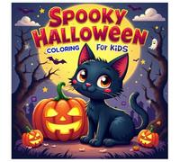 Spooky Halloween Coloring Book for Kids Ages 4-8: Fun and Not-Too-Scary Coloring Pages with Pumpkins, Ghosts, Witches, and Monsters: A Delightfully ... for Halloween Parties, Trick-or-Treat Gifts