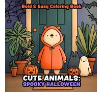 Spooky Halloween: Cute Animals Coloring Book for Adults and Kids: Simple and Big Designs for Fun Coloring Featuring Adorable Animals, Pumpkins & ... Easy Coloring) (Cute Animals Coloring Books)