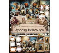 Spooky Halloween Ephemera Book: Junk Journal Papers, ATC Cards, Tags, Labels & Cut-Out Elements for Scrapbooking, Collage Art and Paper Crafts