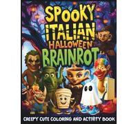 Spooky Halloween Italian Brainrot: Creepy Cute Coloring and Activity Book