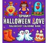 Spooky Halloween Love Coloring Book: A Cozy & Romantic Gothic Journey through Ghosts, Hearts, and Enchanted Pumpkins. For Stress Relief and Relaxation (Bold And Easy Design)