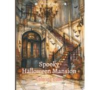 Spooky Halloween Mansion Coloring Book: Color Different Rooms in the Grand House Decorated for the Holiday!