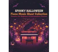 Spooky Halloween Piano Music Sheet Collection Classics for Beginner & Intermediate Pianists