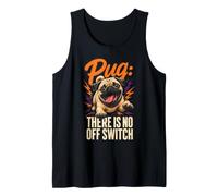 Spooky Halloween Pug There is No Off Switch Tank Top