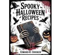 Spooky Halloween Recipes 2025: Deliciously Creepy and Frightfully Fun Recipes to Die For