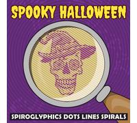 Spooky Halloween Spiroglyphics Dots Lines Spirals: Creepy Characters Mystery Puzzle to Reveal, Unique Adult Coloring Pages, Gift Ideas for Friends and Family