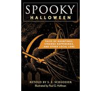 Spooky Halloween: Tales of Hauntings, Strange Happenings, and Other American Lore