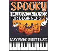 Spooky Halloween Tunes for beginners: Easy Piano Sheet Music