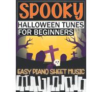 Spooky Halloween Tunes for beginners: Easy Piano Sheet Music