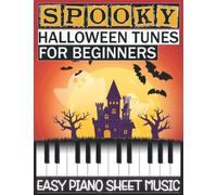 Spooky Halloween Tunes for beginners: Easy Piano Sheet Music