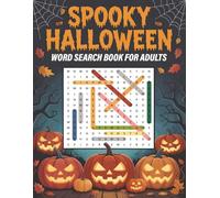 Spooky Halloween Word Search Book For Adults | 98+ Fun & Scary Puzzles with Solutions: Halloween-Themed Word Search Puzzles Featuring Ghosts, Witches, Pumpkins, Monsters, and Haunted Fun